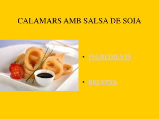 CALAMARS AMB SALSA DE SOIA