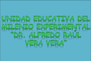Unidad Educativa del Milenio Experimental “Dr. Alfredo Raúl Vera Vera ”