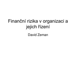 Finanční rizika v organizaci a jejich řízení