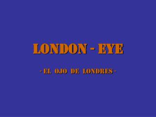 LONDON - EYE