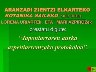 ARANZADI ZIENTZI ELKARTEKO BOTANIKA SAILEKO kide diren LORENA URIARTEk ETA MARI AZPIROZek