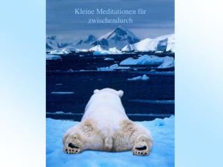 Kleine Meditationen für zwischendurch