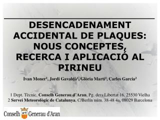 DESENCADENAMENT ACCIDENTAL DE PLAQUES: NOUS CONCEPTES, RECERCA I APLICACIÓ AL PIRINEU