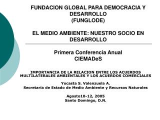 FUNDACION GLOBAL PARA DEMOCRACIA Y DESARROLLO (FUNGLODE)