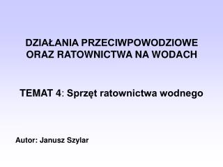 DZIAŁANIA PRZECIWPOWODZIOWE ORAZ RATOWNICTWA NA WODACH