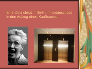 Eine Oma steigt in Berlin im Erdgeschoss in den Aufzug eines Kaufhauses.