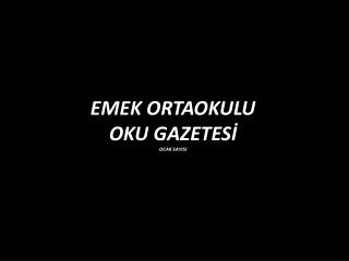 EMEK ORTAOKULU OKU GAZETESİ OCAK SAYISI