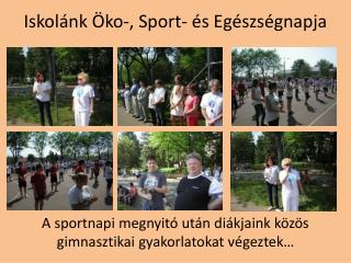 Iskolánk Öko- , Sport- és Egészségnapja