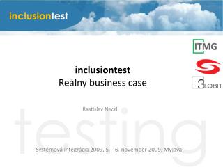 inclusiontest Reálny business case