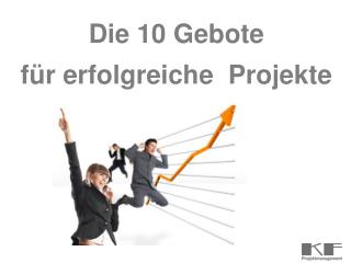 Die 10 Gebote für erfolgreiche Projekte