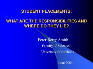 STUDENT PLACEMENTS: WHAT ARE THE RESPONSIBILITIES AND WHERE DO THEY LIE?