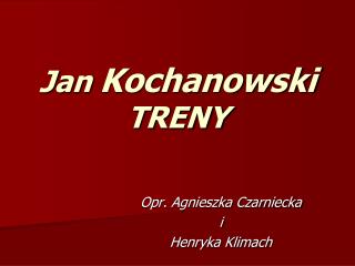 Jan Kochanowski TRENY