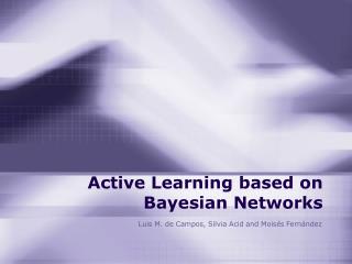 Active Learning based on Bayesian Networks
