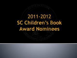 2011-2012 SC Children’s Book Award Nominees