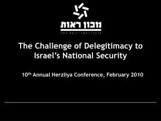 The Challenge of Delegitimacy to Israel’s National Security