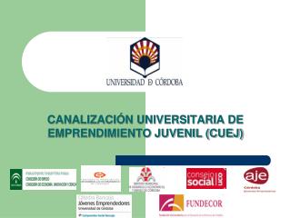 CANALIZACIÓN UNIVERSITARIA DE EMPRENDIMIENTO JUVENIL (CUEJ)