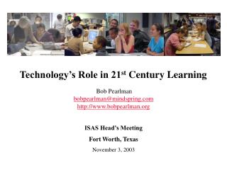 Technology’s Role in 21 st Century Learning