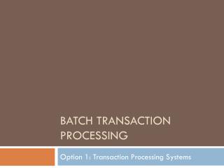 Batch Transaction Processing