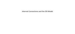 Internet Connections and the OSI Model