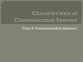 Characteristics of Communication Systems
