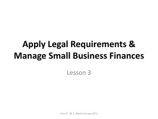 Apply Legal Requirements &amp; Manage Small Business Finances