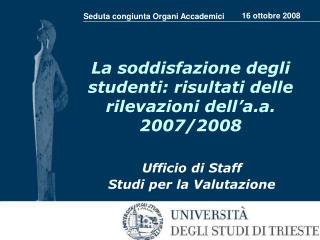La soddisfazione degli studenti: risultati delle rilevazioni dell’a.a. 2007/2008