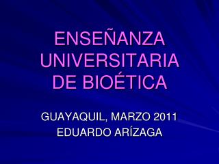 ENSEÑANZA UNIVERSITARIA DE BIOÉTICA