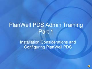 PlanWell PDS Admin Training Part 1