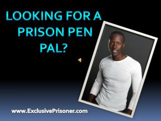Looking for a prison pen pal?