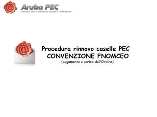 Procedura rinnovo caselle PEC CONVENZIONE FNOMCEO