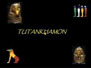 TUTANKHAMON