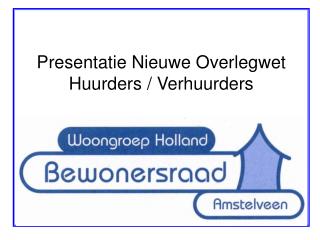 Presentatie Nieuwe Overlegwet Huurders / Verhuurders