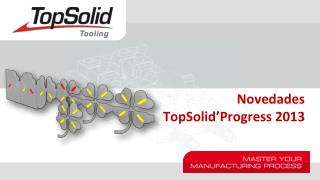 Novedades TopSolid’Progress 2013