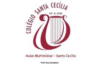 Aulas Multimídias – Santa Cecília