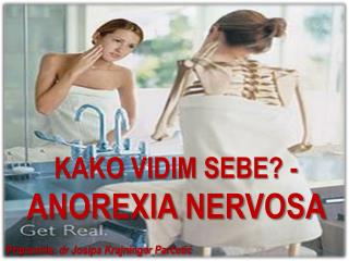 KAKO VIDIM SEBE? - ANOREXIA NERVOSA