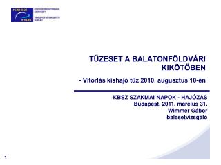 TŰZESET A BALATONFÖLDVÁRI KIKÖTŐBEN - Vitorlás kishajó tűz 2010. augusztus 10-én