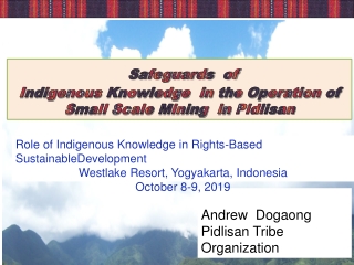 Safeguards of Indigenous Knowledge in the Operation of Small Scale Mining in Pidlisan