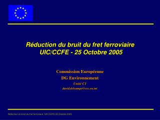 Réduction du bruit du fret ferroviaire UIC/CCFE - 25 Octobre 2005