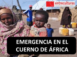 EMERGENCIA EN EL CUERNO DE ÁFRICA