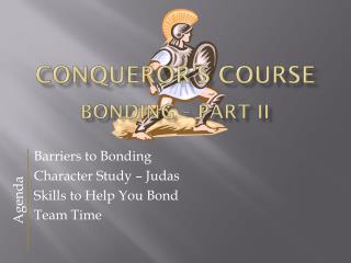 Conqueror’s Course Bonding – Part II