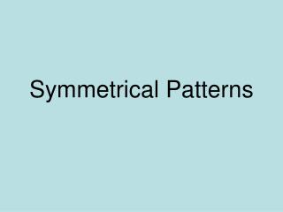 Symmetrical Patterns