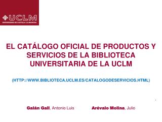 . Galán Gall , Antonio Luis Arévalo Molina , Julio