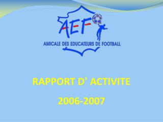 RAPPORT D ’ ACTIVITE 2006-2007