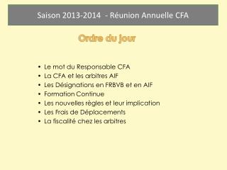 Le mot du Responsable CFA La CFA et les arbitres AIF Les Désignations en FRBVB et en AIF