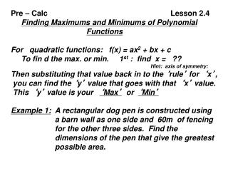 Pre – Calc 						Lesson 2.4 Finding Maximums and Minimums of Polynomial Functions