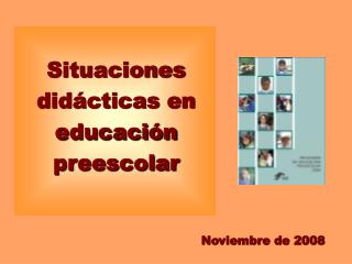 Situaciones didácticas en educación preescolar