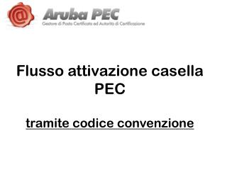 Flusso attivazione casella PEC tramite codice convenzione