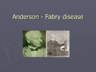 Anderson - Fabry disease