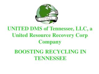 UNITED DMS of Tennessee, LLC, a United Resource Recovery Corp Company