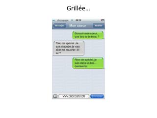 Grillée…